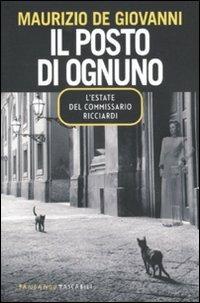 Il posto di ognuno. L'estate del commissario Ricciardi - Maurizio de Giovanni - Libro Fandango Libri 2011, Fandango tascabili | Libraccio.it