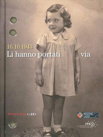 16.10.1943. Li hanno portati via - Umberto Gentiloni Silveri, Stefano Palermo - Libro Fandango Libri 2012 | Libraccio.it