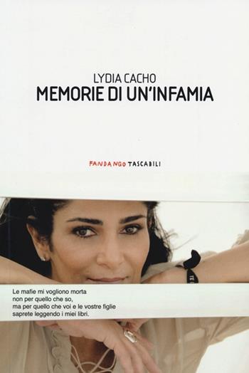 Memorie di un'infamia - Lydia Cacho - Libro Fandango Libri 2013, Fandango tascabili | Libraccio.it