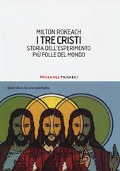 I tre Cristi. Storia dell'esperimento più folle del mondo