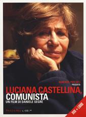 Luciana Castellina, comunista. DVD. Con libro