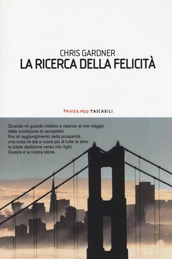 La ricerca della felicità - Chris Gardner, Quincy Troupe, Mim Eichler Rivas - Libro Fandango Libri 2014, Fandango tascabili | Libraccio.it