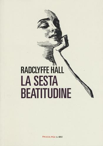 La sesta beatitudine - Radclyffe Hall - Libro Fandango Libri 2016 | Libraccio.it