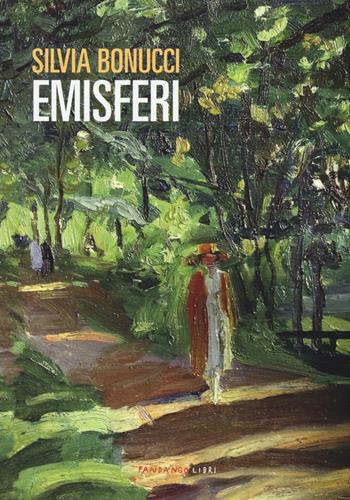 Emisferi - Silvia Bonucci - Libro Fandango Libri 2016 | Libraccio.it