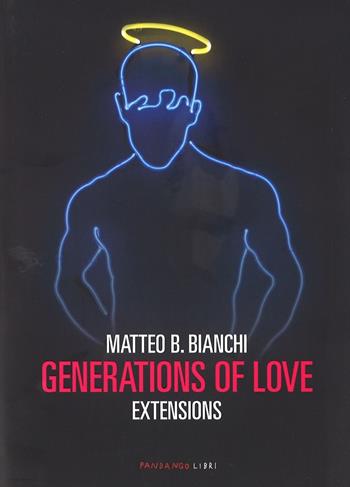 Generations of love - Matteo B. Bianchi - Libro Fandango Libri 2016 | Libraccio.it