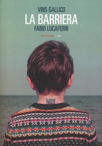 La barriera - Vins Gallico, Fabio Lucaferri - Libro Fandango Libri 2017 | Libraccio.it