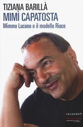 Mimì Capatosta. Mimmo Lucano e il modello Riace