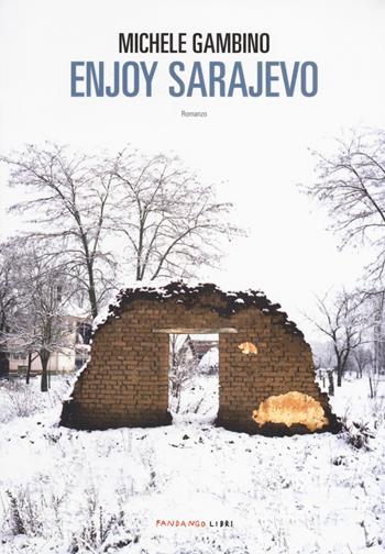 Enjoy Sarajevo - Michele Gambino - Libro Fandango Libri 2018 | Libraccio.it