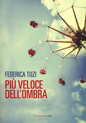 Più veloce dell'ombra - Federica Tuzi - Libro Fandango Libri 2019 | Libraccio.it