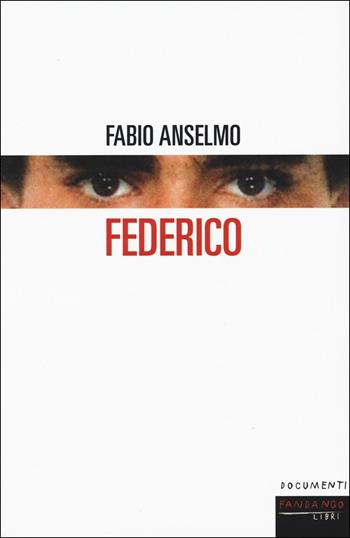 Federico - Fabio Anselmo - Libro Fandango Libri 2019, Documenti | Libraccio.it