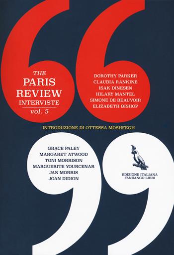 The Paris Review. Interviste. Vol. 5  - Libro Fandango Libri 2018 | Libraccio.it
