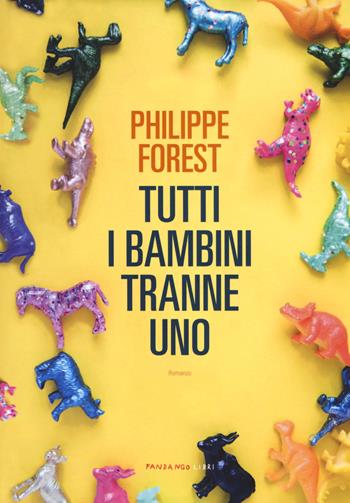 Tutti i bambini tranne uno - Philippe Forest - Libro Fandango Libri 2019 | Libraccio.it