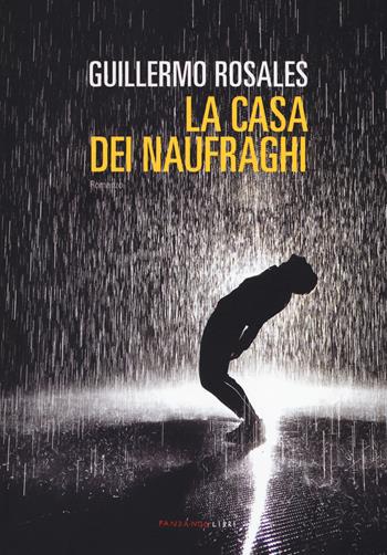 La casa dei naufraghi - Guillermo Rosales - Libro Fandango Libri 2018 | Libraccio.it