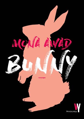 Bunny - Mona Awad - Libro Fandango Libri 2020, Weird young | Libraccio.it