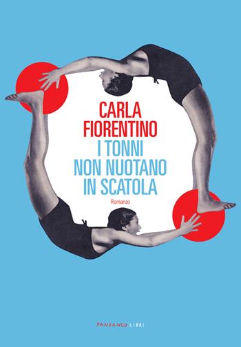 I tonni non nuotano in scatola - Carla Fiorentino - Libro Fandango Libri 2020 | Libraccio.it