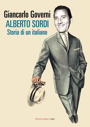 Alberto Sordi. Storia di un italiano - Giancarlo Governi - Libro Fandango Libri 2020 | Libraccio.it