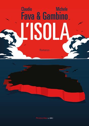 L' isola - Michele Gambino, Claudio Fava - Libro Fandango Libri 2020 | Libraccio.it