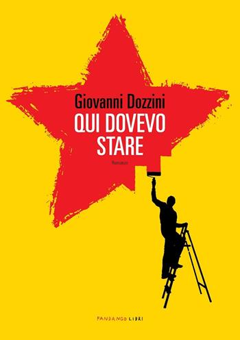Qui dovevo stare - Giovanni Dozzini - Libro Fandango Libri 2021 | Libraccio.it