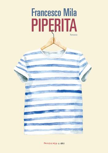 Piperita - Francesco Mila - Libro Fandango Libri 2021 | Libraccio.it