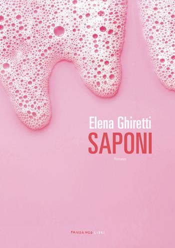 Saponi - Elena Ghiretti - Libro Fandango Libri 2021 | Libraccio.it