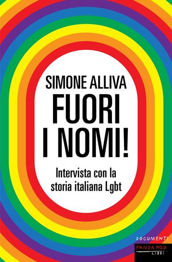 Fuori i nomi! Intervista con la storia italiana Lgbt - Simone Alliva - Libro Fandango Libri 2021, Documenti | Libraccio.it