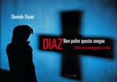 Diaz. Non pulire questo sangue. Il film, la sceneggiatura, le foto