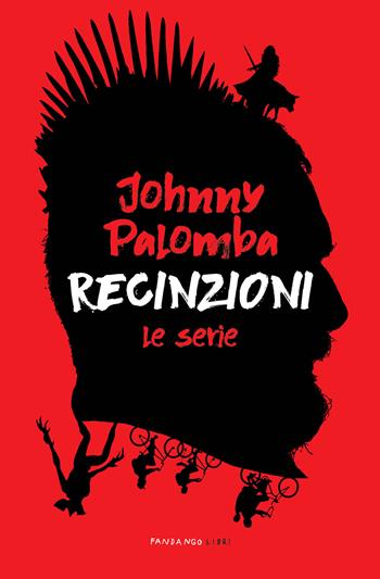Recinzioni. Le serie - Johnny Palomba - Libro Fandango Libri 2021 | Libraccio.it
