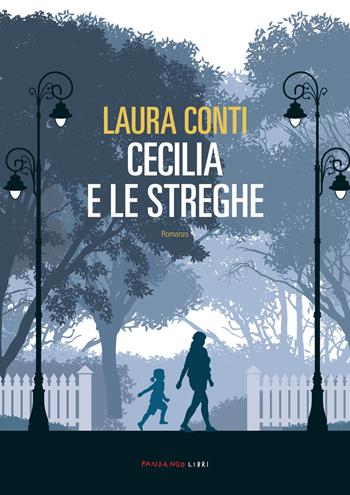 Cecilia e le streghe - Laura Conti - Libro Fandango Libri 2021 | Libraccio.it