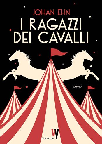 I ragazzi dei cavalli - Johan Ehn - Libro Fandango Libri 2023, Weird young | Libraccio.it