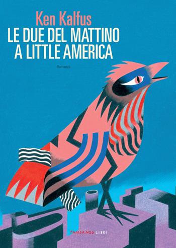 Le due del mattino a Little America - Ken Kalfus - Libro Fandango Libri 2022 | Libraccio.it