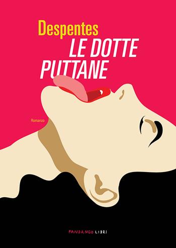 Le dotte puttane - Virginie Despentes - Libro Fandango Libri 2022 | Libraccio.it