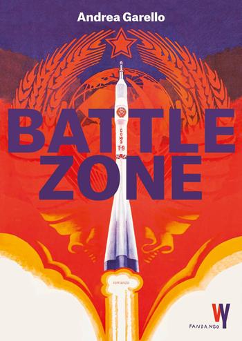 Battlezone - Andrea Garello - Libro Fandango Libri 2023, Weird young | Libraccio.it