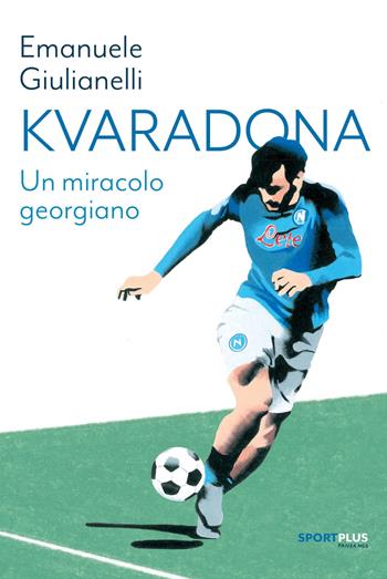 Kvaradona. Un miracolo georgiano - Emanuele Giulianelli - Libro Fandango Libri 2023, Sport plus | Libraccio.it