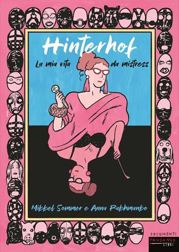 Hinterhof. La mia vita da mistress - Mikkel Sommer, Anna Rakhmanku - Libro Fandango Libri 2023, Documenti | Libraccio.it