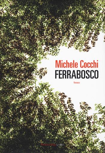 Ferrabosco - Michele Cocchi - Libro Fandango Libri 2023, Weird young | Libraccio.it