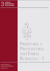 Preistoria e protostoria dell'Emilia Romagna. Vol. 1