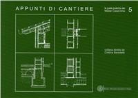 Appunti di cantiere  - Libro Bozen-Bolzano University Press 2012, Le guide pratiche del master casaclima | Libraccio.it