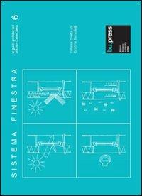 Sistema finestra  - Libro Bozen-Bolzano University Press 2012, Le guide pratiche del master casaclima | Libraccio.it