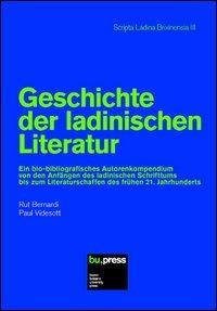 Geschichte der ladinischen Literatur - Rut Bernardi, Paul Videsott - Libro Bozen-Bolzano University Press 2013, Scripta Ladina Brixinensia | Libraccio.it