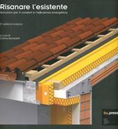 Risanare l'esistente. Soluzioni per il comfort e l'efficienza energetica