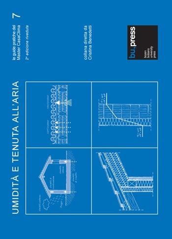 Umidità e tenuta all'aria. Le guide pratiche del Mater CasaClima  - Libro Bozen-Bolzano University Press 2014, Le guide pratiche del master casaclima | Libraccio.it