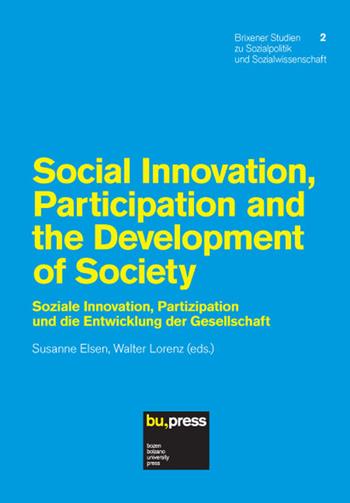 Social innovation, partecipation and the development of society. Ediz. inglese e tedesca  - Libro Bozen-Bolzano University Press 2014, Brixener Studien | Libraccio.it