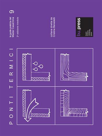 Ponti termici  - Libro Bozen-Bolzano University Press 2015, Le guide pratiche del master casaclima | Libraccio.it