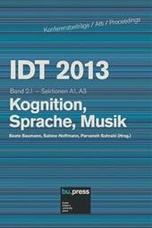 IDT 2013. Kognition, Sprache, Musik. Sektionen A1, A3. Vol. 2\1