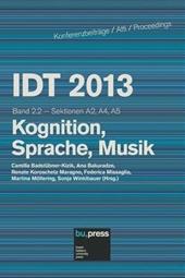 IDT 2013. Kognition, Sprache, Musik. Sektionen A2, A4, A5. Vol. 2\2