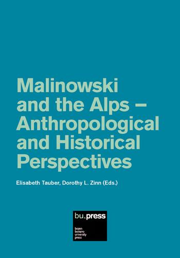 Malinowski and the Alps. Anthropological and historical perspectives  - Libro Bozen-Bolzano University Press 2023 | Libraccio.it