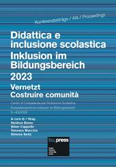 Didattica e inclusione scolastica. Costruire comunità-Inklusion im Bildungsbereich. Vernetzt 2023. Ediz. bilingue