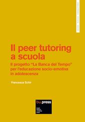 Il peer tutoring a scuola. Il progetto «La Banca del Tempo» per l'educazione socio-emotiva in adolescenza