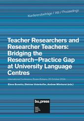 Teacher researchers and researcher teachers: bridging the research–practice gap at university language centres