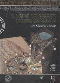 Il libro dei segreti-Le livre des secretes. Con DVD-ROM - Ibn Khalaf Al-Muradi - Libro Leonardo3 2008, Tecnologia antica | Libraccio.it